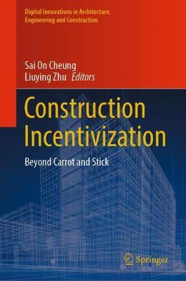 Construction Incentivization: Beyond Carrot and Stick - cover
