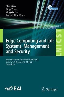 Edge Computing and IoT: Systems, Management and Security: Third EAI International Conference, ICECI 2022, Virtual Event, December 13-14, 2022, Proceedings - cover