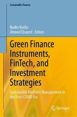 Green Finance Instruments, FinTech, and Investment Strategies: Sustainable Portfolio Management in the Post-COVID Era - cover