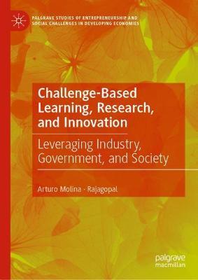 Challenge-Based Learning, Research, and Innovation: Leveraging Industry, Government, and Society - Arturo Molina,Rajagopal - cover