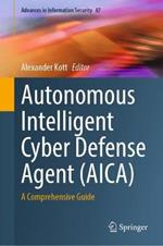 Autonomous Intelligent Cyber Defense Agent (AICA): A Comprehensive Guide