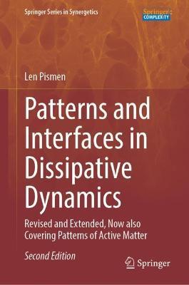 Patterns and Interfaces in Dissipative Dynamics: Revised and Extended, Now also Covering Patterns of Active Matter - Len Pismen - cover