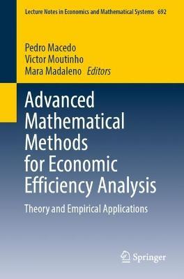 Advanced Mathematical Methods for Economic Efficiency Analysis: Theory and Empirical Applications - cover