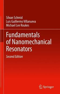 Fundamentals of Nanomechanical Resonators - Silvan Schmid,Luis Guillermo Villanueva,Michael Lee Roukes - cover