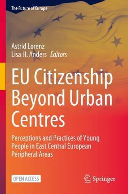 EU Citizenship Beyond Urban Centres: Perceptions and Practices of Young People in East Central European Peripheral Areas - cover