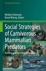 Social Strategies of Carnivorous Mammalian Predators: Hunting and Surviving as Families