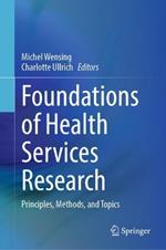 Foundations of Health Services Research: Principles, Methods, and Topics