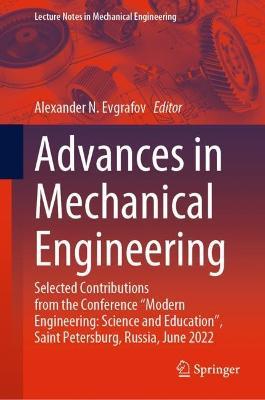 Advances in Mechanical Engineering: Selected Contributions from the Conference “Modern Engineering: Science and Education”, Saint Petersburg, Russia, June 2022 - cover