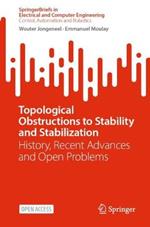 Topological Obstructions to Stability and Stabilization: History, Recent Advances and Open Problems