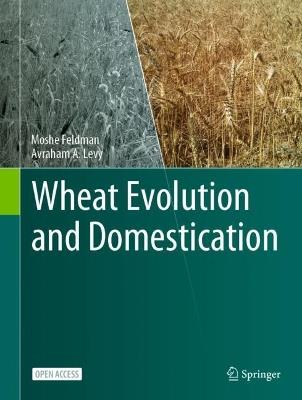 Wheat Evolution and Domestication - Moshe Feldman,Avraham A. Levy - cover