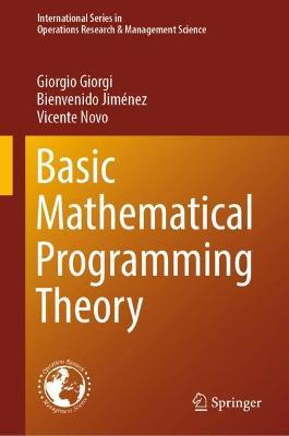 Basic Mathematical Programming Theory - Giorgio Giorgi,Bienvenido Jimenez,Vicente Novo - cover