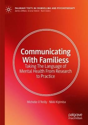 Communicating With Families: Taking The Language of Mental Health From Research to Practice - Michelle O'Reilly,Nikki Kiyimba - cover