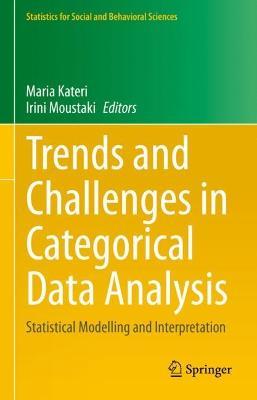 Trends and Challenges in Categorical Data Analysis: Statistical Modelling and Interpretation - cover