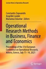 Operational Research Methods in Business, Finance and Economics: Proceedings of the 31st European Conference on Operational Research, Athens, Greece, July 11-14, 2021