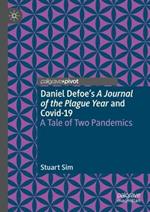 Daniel Defoe's A Journal of the Plague Year and Covid-19: A Tale of Two Pandemics