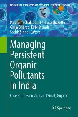 Managing Persistent Organic Pollutants in India: Case Studies on Vapi and Surat, Gujarat - cover