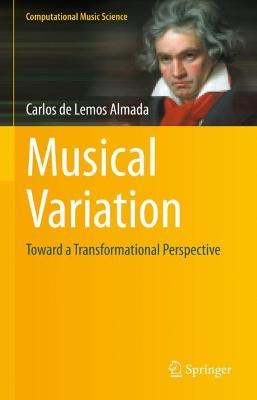 Musical Variation: Toward a Transformational Perspective - Carlos de Lemos Almada - cover