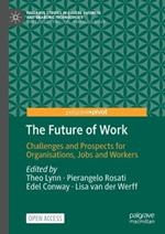 The Future of Work: Challenges and Prospects for Organisations, Jobs and Workers