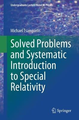 Solved Problems and Systematic Introduction to Special Relativity - Michael Tsamparlis - cover
