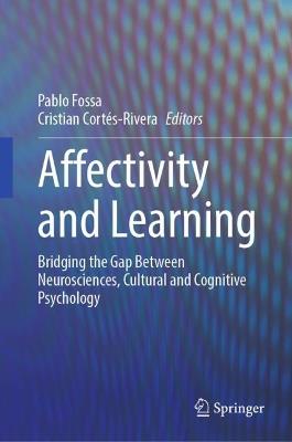 Affectivity and Learning: Bridging the Gap Between Neurosciences, Cultural and Cognitive Psychology - cover