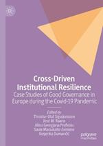 Cross-Driven Institutional Resilience: Case Studies of Good Governance in Europe during the Covid-19 Pandemic