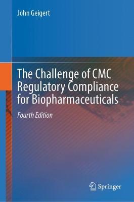 The Challenge of CMC Regulatory Compliance for Biopharmaceuticals - John Geigert - cover