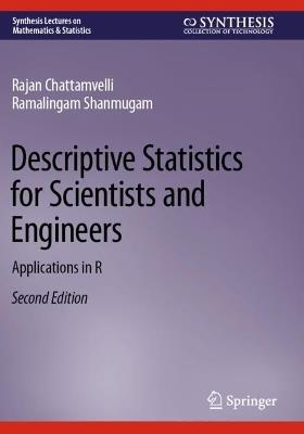 Descriptive Statistics for Scientists and Engineers: Applications in R - Rajan Chattamvelli,Ramalingam Shanmugam - cover