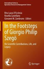 In the Footsteps of Giorgio Philip Szegö: His Scientific Contributions, Life, and Legacy