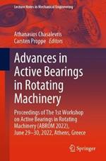 Advances in Active Bearings in Rotating Machinery: Proceedings of The 1st Workshop on Active Bearings in Rotating Machinery (ABROM 2022), June 29-30, 2022, Athens, Greece