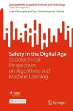Safety in the Digital Age: Sociotechnical Perspectives on Algorithms and Machine Learning