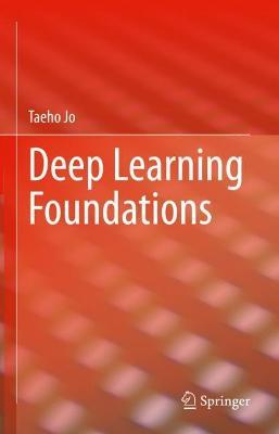 Deep Learning Foundations - Taeho Jo - cover
