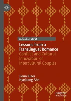 Lessons from a Translingual Romance: Conflict and Cultural Innovation of Intercultural Couples - Jieun Kiaer,Hyejeong Ahn - cover