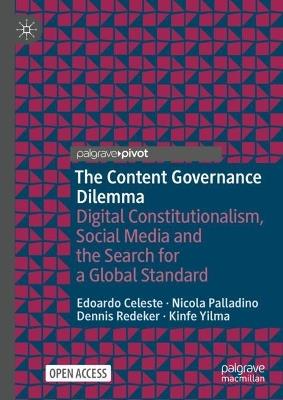 The Content Governance Dilemma: Digital Constitutionalism, Social Media and the Search for a Global Standard - Edoardo Celeste,Nicola Palladino,Dennis Redeker - cover