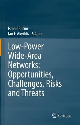 Low-Power Wide-Area Networks: Opportunities, Challenges, Risks and Threats - cover