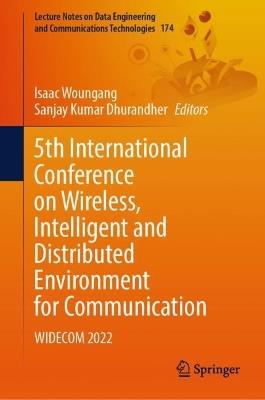 5th International Conference on Wireless, Intelligent and Distributed Environment for Communication: WIDECOM 2022 - cover