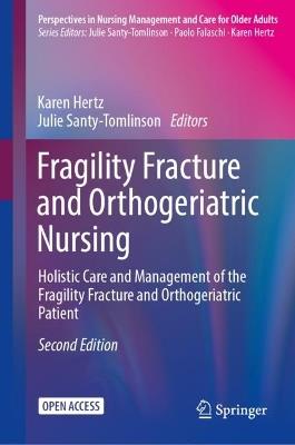 Fragility Fracture and Orthogeriatric Nursing: Holistic Care and Management of the Fragility Fracture and Orthogeriatric Patient - cover