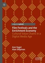 Film Festivals and the Enrichment Economy: Cultural Value Chains in a Digital Media Age