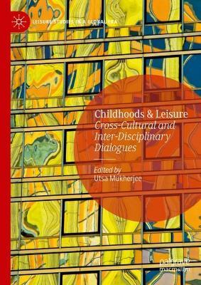 Childhoods & Leisure: Cross-Cultural and Inter-Disciplinary Dialogues - cover