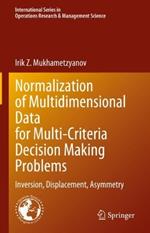 Normalization of Multidimensional Data for Multi-Criteria Decision Making Problems: Inversion, Displacement, Asymmetry