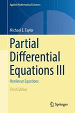 Partial Differential Equations III: Nonlinear Equations