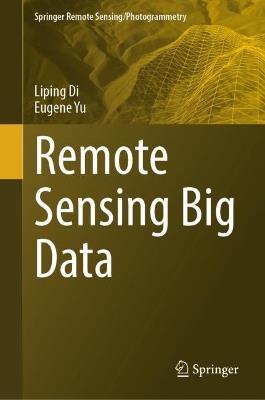 Remote Sensing Big Data - Liping Di,Eugene Yu - cover