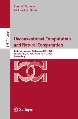 Unconventional Computation and Natural Computation: 20th International Conference, UCNC 2023, Jacksonville, FL, USA, March 13–17, 2023, Proceedings - cover