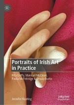 Portraits of Irish Art in Practice: Rita Duffy, Mairéad McClean,  Paula McFetridge & Ursula Burke