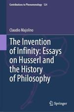 The Invention of Infinity: Essays on Husserl and the History of Philosophy