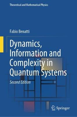 Dynamics, Information and Complexity in Quantum Systems - Fabio Benatti - cover