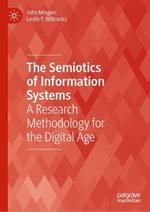 The Semiotics of Information Systems: A Research Methodology for the Digital Age