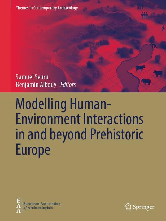 Modelling Human-Environment Interactions in and beyond Prehistoric Europe