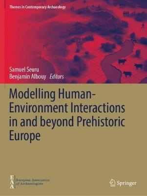 Modelling Human-Environment Interactions in and beyond Prehistoric Europe - cover