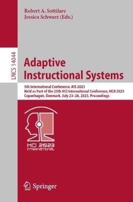 Adaptive Instructional Systems: 5th International Conference, AIS 2023, Held as Part of the 25th HCI International Conference, HCII 2023, Copenhagen, Denmark, July 23–28, 2023, Proceedings - cover