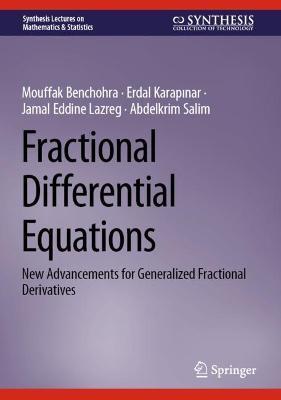 Fractional Differential Equations: New Advancements for Generalized Fractional Derivatives - Mouffak Benchohra,Erdal Karapinar,Jamal Eddine Lazreg - cover
